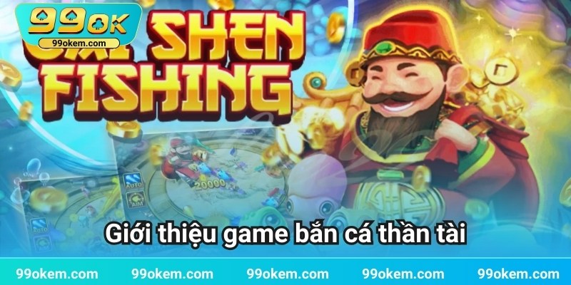 Giới thiệu game bắn cá thần tài