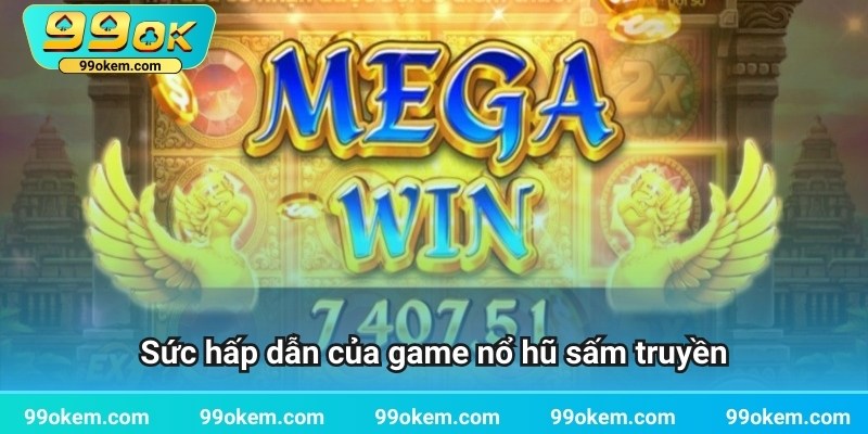 Sức hấp dẫn của game nổ hũ sấm truyền