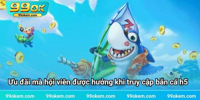 Những ưu điểm vượt trội mà bắn cá h5 sở hữu gồm những gì?