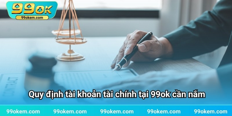 Quy định tài khoản tài chính 99ok